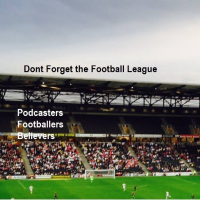 Dont Forget the Football League