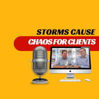 EP227 - Storms Cause Chaos For Clients