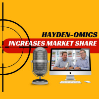 EP128: Hayden-omics Increases Market Share