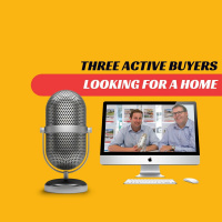 EP15 - Three Active Buyers Looking for a Home