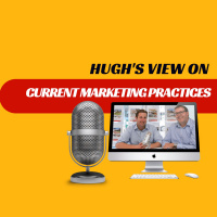 EP230 - Hughs View on Current Marketing Practices