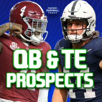 NFL Draft Prep: TE and QB Preview! (04/09 Fantasy Football Podcast)