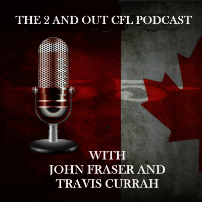 2 And Out Cfl Podcast