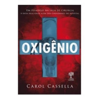 Dica de leitura: Oxigênio, Carol Cassella