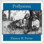 Pollyanna by PORTER, Eleanor H.