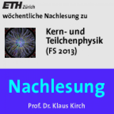 Nachlesung Kern- Und Teilchenphysik (fs13) - M4a