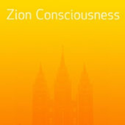 Zion: Consciousness  Covenant