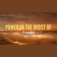 Power in the Midst of Chaos - Audio
