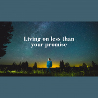 Living On Less Than Your Promise - Audio