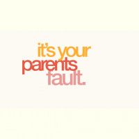 Its Your Parents Fault - Audio