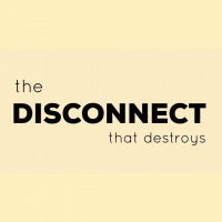 The Disconnect That Destroys - Audio