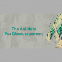 The Antidote for Discouragement - Audio