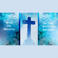 What He Became So That We Could Become - Audio