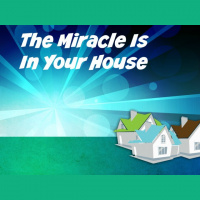 The Miracle Is In Your House - Audio
