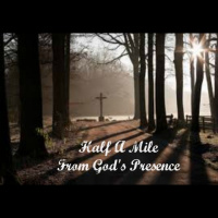 Half A Mile From Gods Presence - Audio