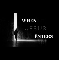 When Jesus Enters - Audio