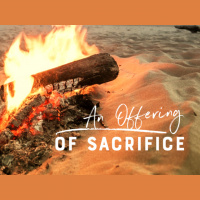 An Offering of Sacrifice - Audio