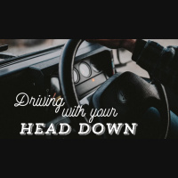 Driving With Your Head Down - Audio