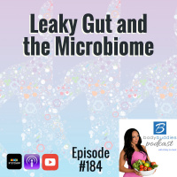184 : Leaky Gut and the Microbiome | Nutrition and Weight Loss
