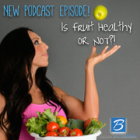 91: Is Fruit Healthy or Not? | Nutrition and Weight Loss