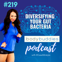 219: Diversifying Your Gut Bacteria | Nutrition and Weight Loss