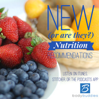 69: New (or are they?) Nutrition Recommendations | Nutrition and Weight Loss