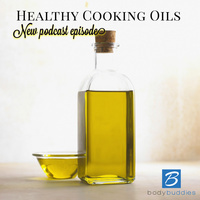 75: Healthy Cooking Oils | Nutrition and Weight Loss