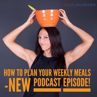65: How to Plan your Weekly Meals | Nutrition and Weight Loss