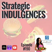 190: Strategic Indulgences | Nutrition and Weight Loss