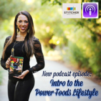 89: Intro to the Power Foods Lifestyle | Nutrition and Weight Loss