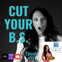 191: Cut Your B.S. | Mindset and Motivation