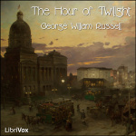 Hour of Twilight, The by RUSSELL, George William