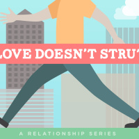 Love Doesnt Strut Week 3