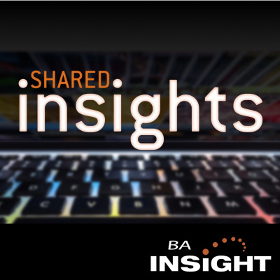 Shared Insights: The Podcast From Ba Insight