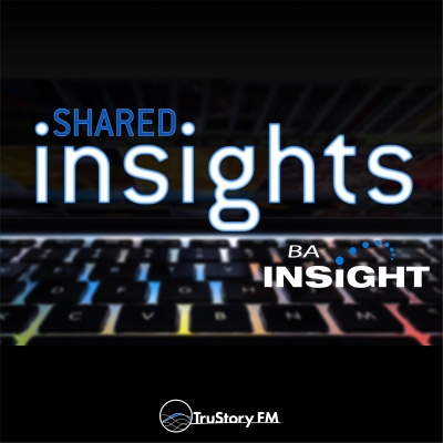 Shared Insights: The Podcast From Ba Insight