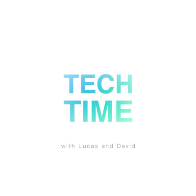 Tech Time With Lucas And David