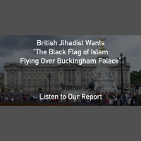 British Jihadist Wants Flag of Islam Over Buckingham Palace