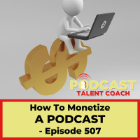How To Monetize A Podcast – PTC 507