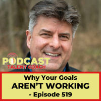 Why Your Goals Arent Working – PTC 519