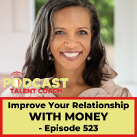 Improve Your Relationship With Money To Reach Amazing Success – PTC 523