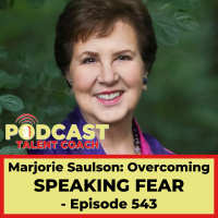 Overcoming Speaking Fear with Marjorie Saulson – PTC543
