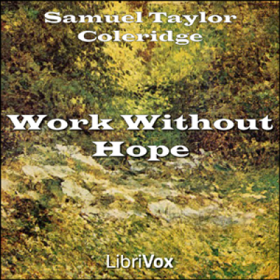 Work without Hope by COLERIDGE, Samuel Taylor