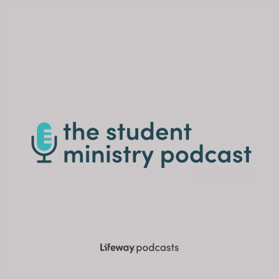 Lifeway Student Ministry Podcast