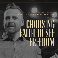 Choosing Faith To See Freedom