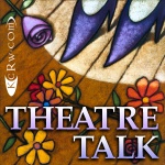 KCRWs Theatre Talk