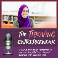 Episode 14: 6 High Performance Hacks to Amplify Your Life and Business