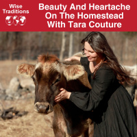 547: Beauty And Heartache On The Homestead With Tara Couture