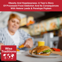 531: Obesity And Hopelessness: A Teen’s Story Of Processed Food Addiction And Its Consequences With Helene Leeds  Penelope Popken