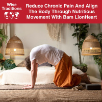 535: Reduce Chronic Pain And Align The Body Through Nutritious Movement With Bam LionHeart