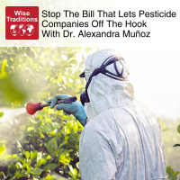 Stop The Bill That Lets Pesticide Companies Off The Hook With Dr. Alexandra Muñoz